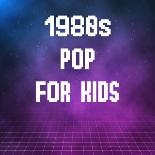 1980s Pop For Kids (2022)