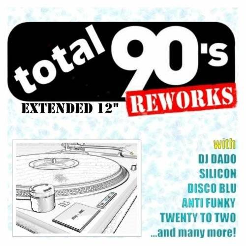 Total 90s Reworks (Extended LP) 2010 FLAC