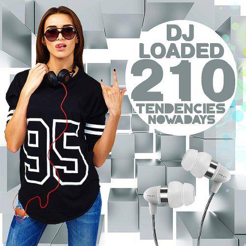 210 DJ Loaded - Tendencies Nowadays (2022)