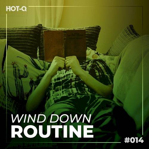 Wind Down Routine 014 (2022)