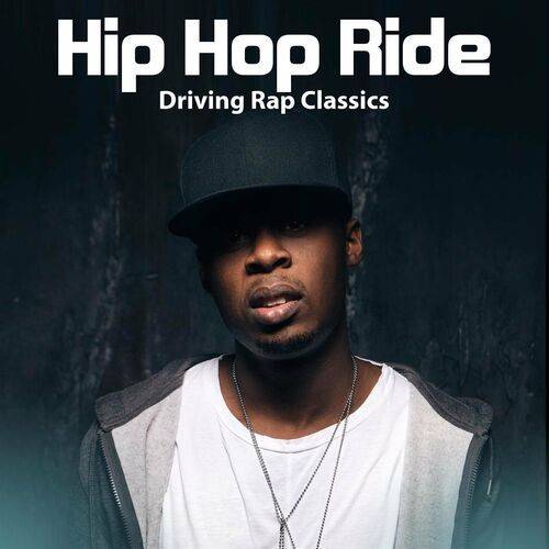 Hip Hop Ride Driving Rap Classics (2022)