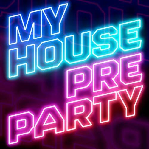 My House - Pre Party (2022)