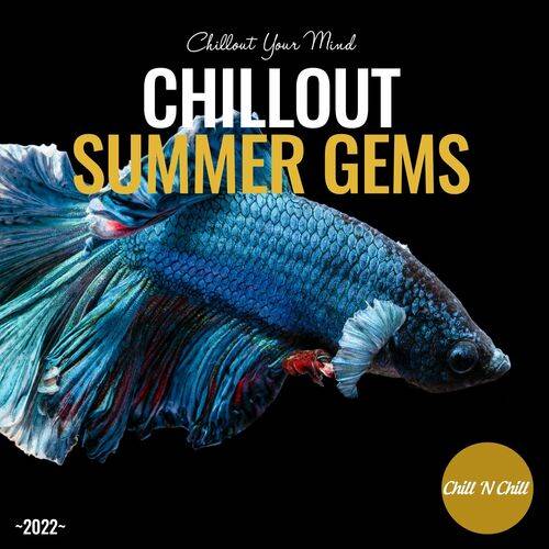 Chillout Summer Gems 2022 Chillout Your Mind (2022) FLAC