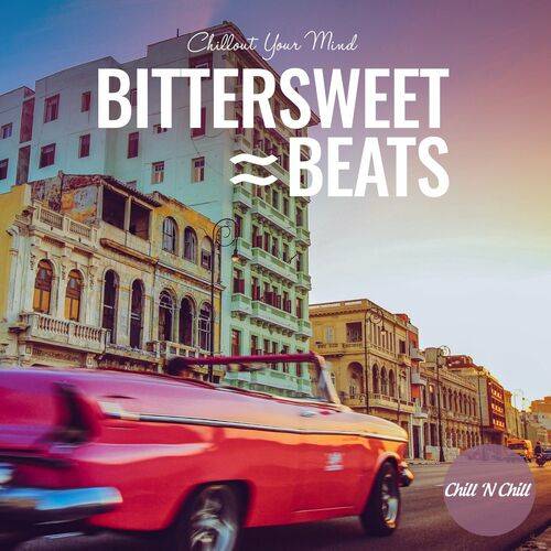 Bittersweet Beats Chillout Your Mind (2022) FLAC