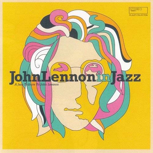 John Lennon In Jazz - A Jazz Tribute To John Lennon (Compilation) 2020 FLAC