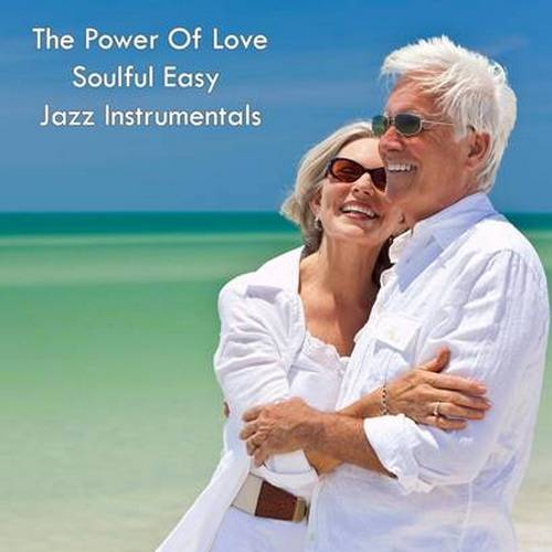 The Power of Love Soulful Easy Jazz Instrumentals (2022) FLAC