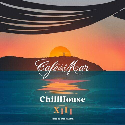 Cafe del Mar Chillhouse Mix XIII (DJ Mix) 2CD (2022)