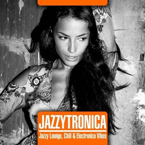 Jazzytronica (2022) FLAC