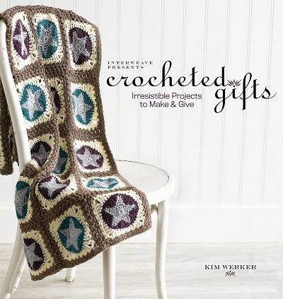 Interweave Presents Crocheted Gifts: Irresistible Projects to Make & Give