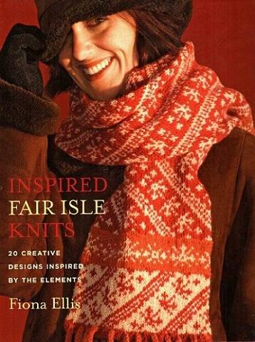 Inspired Fair Isle Knits: 20 Creative Designs Inspired by the Elements