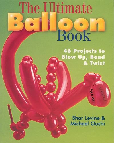 The Ultimate Balloon Book