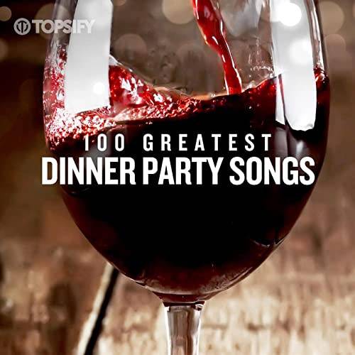 100 Greatest Dinner Party Songs (2022)