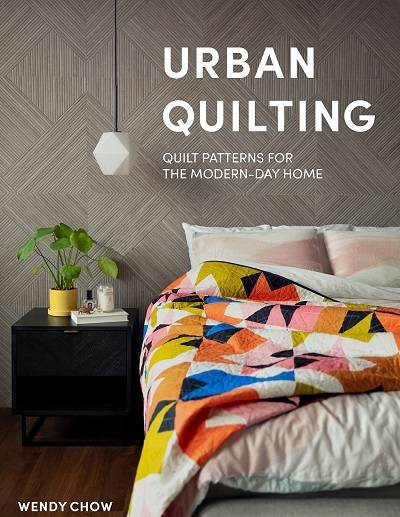 Urban Quilting: Quilt Patterns for the Modern-Day Home