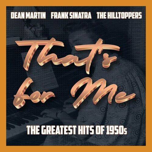 Thats for Me The Greatest Hits of 1950s (2022)