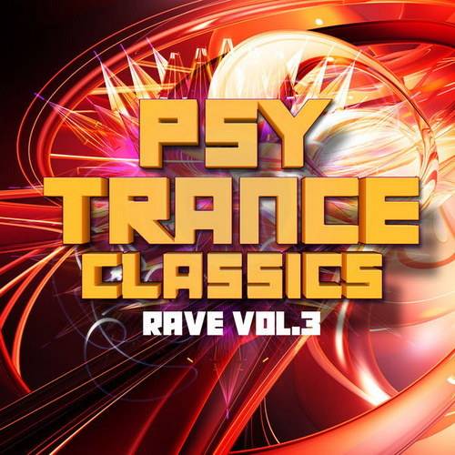 Psy Trance Classics Rave Vol. 3 (2022) FLAC