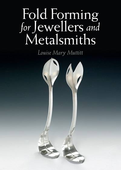 Fold Forming for Jewellers and Metalsmiths