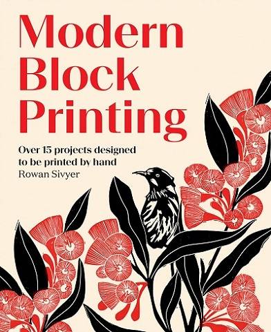 Modern Block Printing: Over 15 Projects Designed to Be Printed by Hand