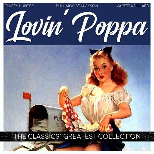 Lovin Poppa The Classics Greatest Collection (2022)