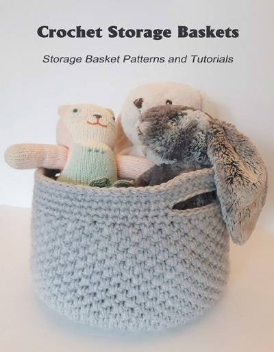 Crochet Storage Baskets: Storage Basket Patterns and Tutorials