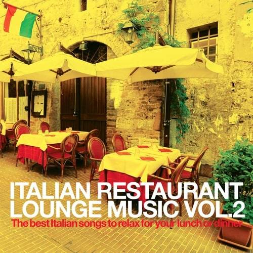 Italian Restaurant Lounge Music (The best Italian Songs to relax for your lunch or dinner) (2022)