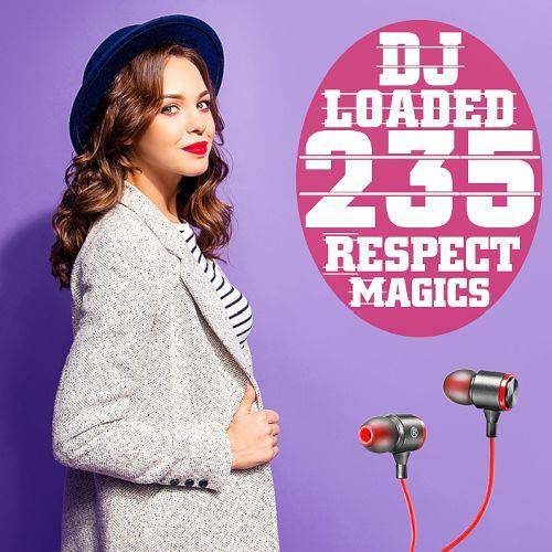 235 DJ Loaded - Respect Magics (2022)