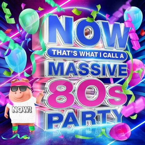 NOW Thats What I Call A Massive 80s Party (4CD) 2022 FLAC