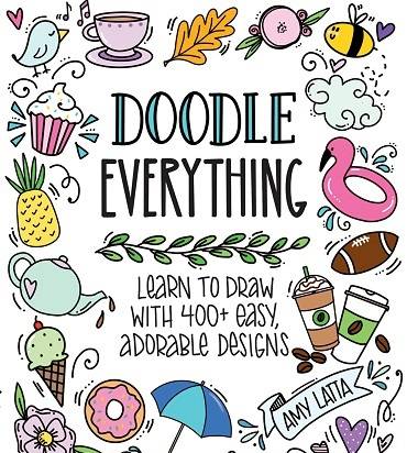 Doodle Everything!: Learn to Draw with 400+ Easy, Adorable Designs