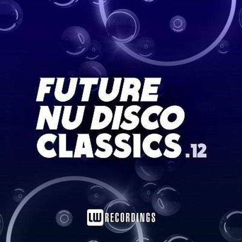 Future Nu Disco Classics Vol.12 (2022)