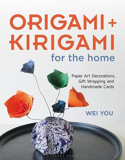 Origami and Kirigami for the Home: Paper Art Decorations, Gift Wrapping and Handmade Cards