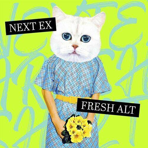 Next Ex - Fresh Alt (2022)