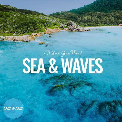 Sea & Waves Chillout Your Mind (2022) FLAC