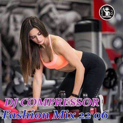 Dj Compressor - Fashion Mix 22-06 (2022)