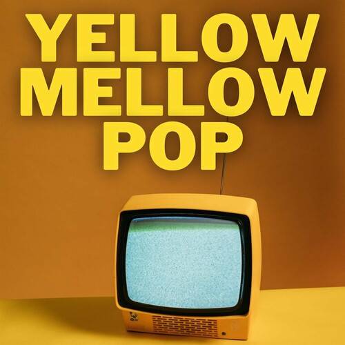 Yellow Mellow Pop (2022)