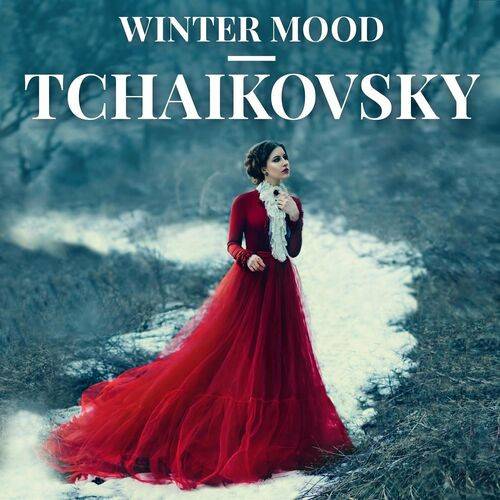 Winter Mood - Tchaikovsky (2022)