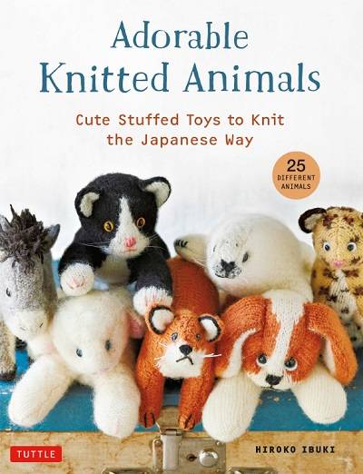 Adorable Knitted Animals: Cute Stuffed Toys to Knit the Japanese Way  