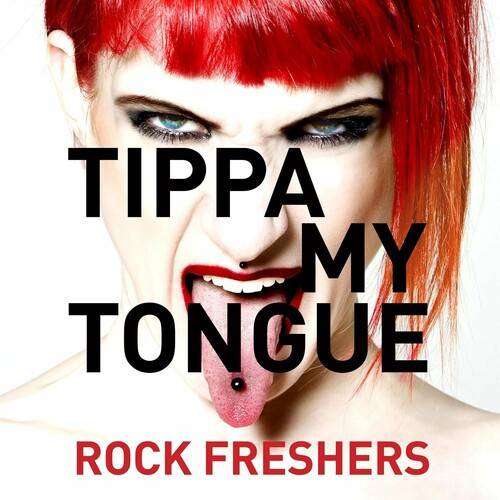 Tippa My Tongue - Rock Freshers (2022)