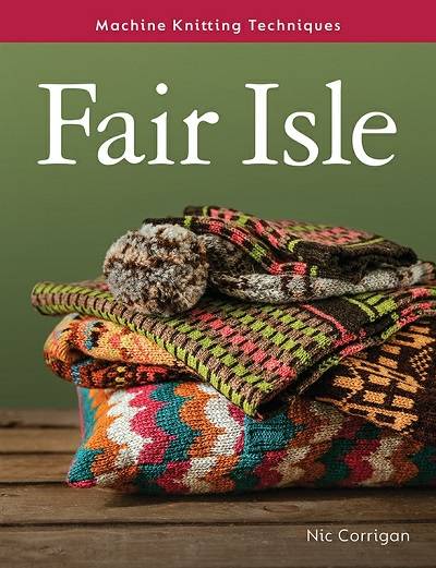 Fair Isle: Machine Knitting Techniques