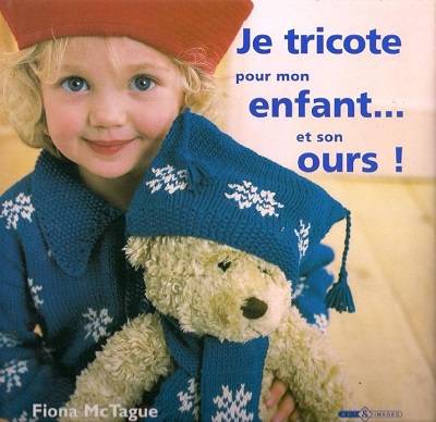 Je tricote pour mon enfant... et son ours!