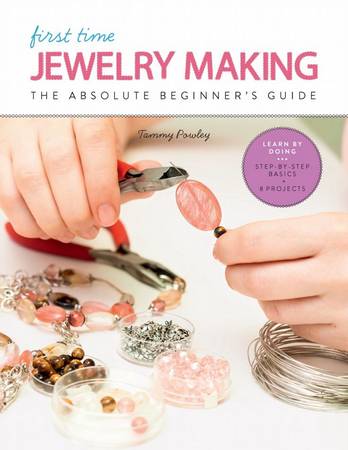 First Time Jewelry Making: The Absolute Beginner's Guide