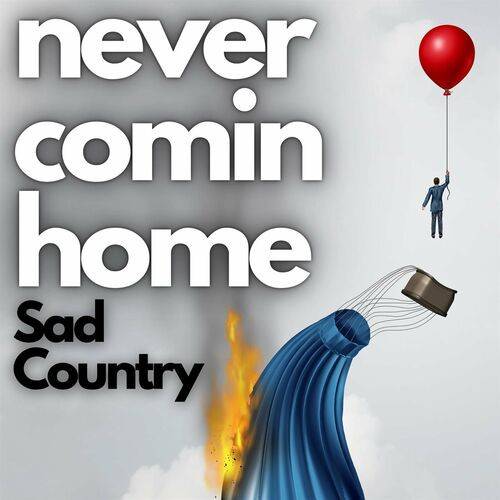 Never Comin Home - Sad Country (2023)