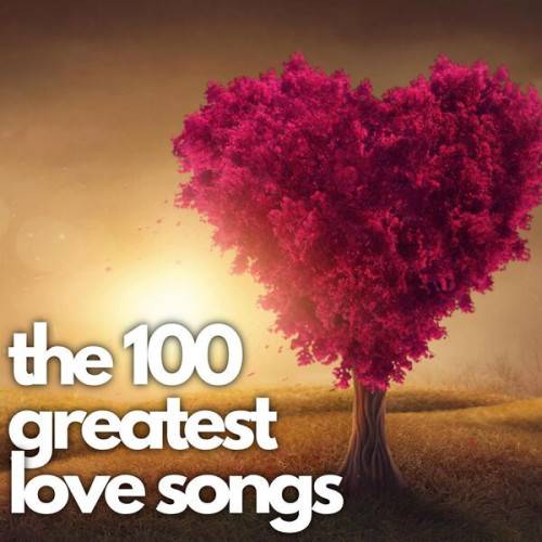 The 100 Greatest Love Songs (2023) FLAC