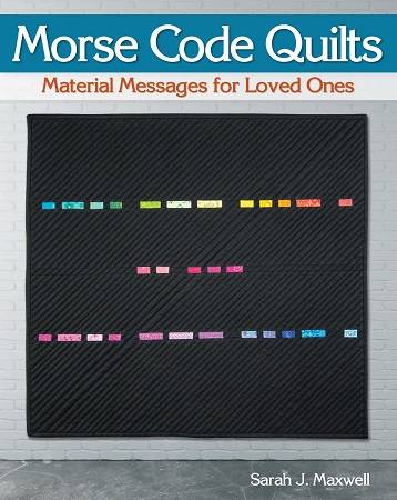 Morse Code Quilts: Material Messages for Loved Ones