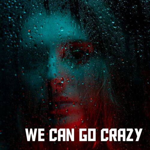 We can go crazy (2023)