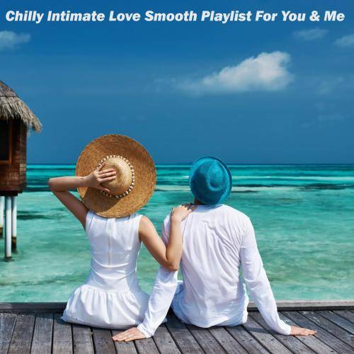 Chilly Intimate Love Smooth Playlist for You and Me (2023)