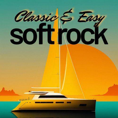 Classic & Easy Soft Rock (2023) FLAC