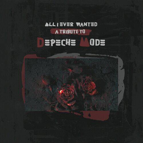 All I Ever Wanted - A Tribute to Depeche Mode (2023)