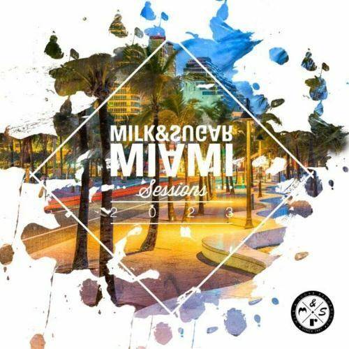 Miami Sessions 2023 (Mixed by Milk & Sugar) (2023)