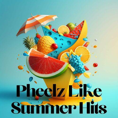 Pheelz Like Summer Hits (2023)