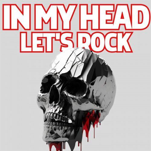 In My Head Let's Rock (2023) FLAC