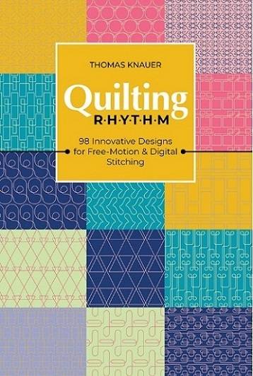 Quilting Rhythm: 98 Innovative Designs for Free-Motion & Digital Stitching